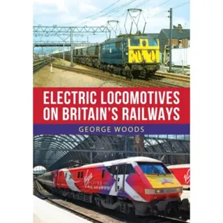 Electric Locomotives on Britain's Railways