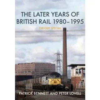 The Later Years of British Rail 1980-1995: Freight Special