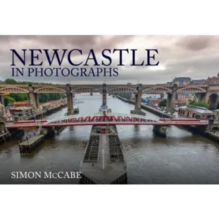 Newcastle in Photographs