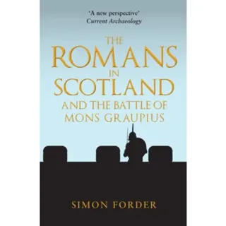 The Romans in Scotland and The Battle of Mons Graupius