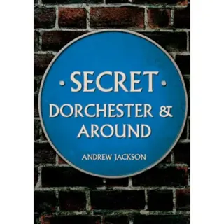 Secret Dorchester and Around