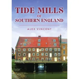 Tide Mills of Southern England