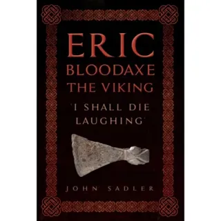 Eric Bloodaxe The Viking