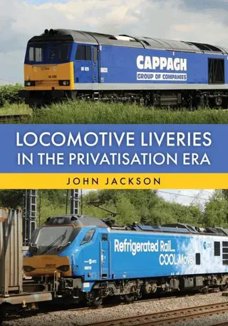 Locomotive Liveries in the Privatisation Era