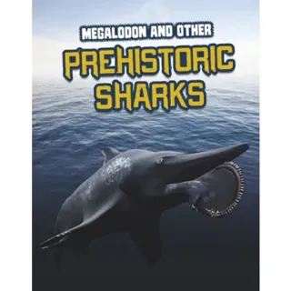 Megalodon and Other Prehistoric Sharks