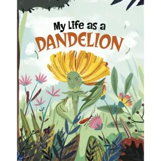 My Life as a Dandelion