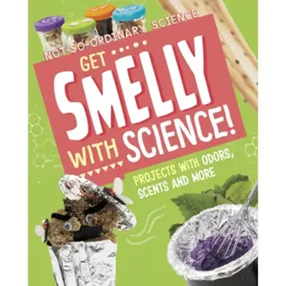 Get Smelly with Science!