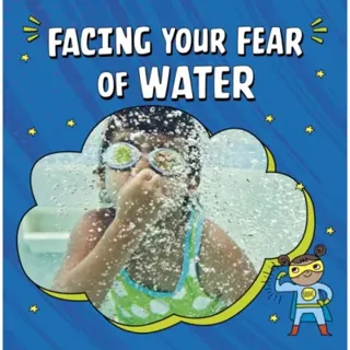 Facing Your Fear of Water