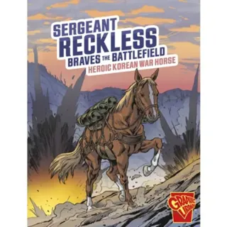 Sergeant Reckless Braves the Battlefield