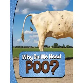 Why Do We Need Poo?