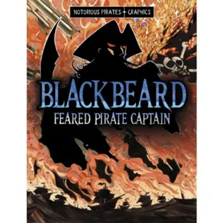 Blackbeard, Feared Pirate Captain