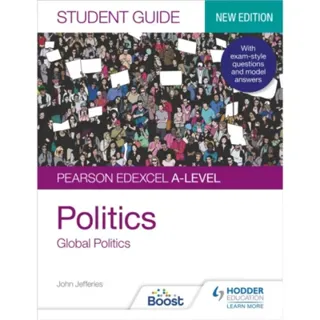 Pearson Edexcel A-level Politics Student Guide 4: Global Politics Second Edition