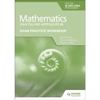 Exam Practice Workbook for Mathematics for the IB Diploma: Analysis and approaches HL