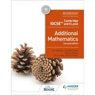 Cambridge IGCSE and O Level Additional Mathematics Second edition