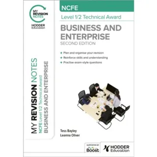 My Revision Notes: NCFE Level 1/2 Technical Award in Business and Enterprise Second Edition