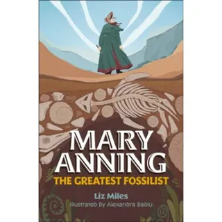Reading Planet KS2: Mary Anning: The Greatest Fossilist- Mercury/Brown