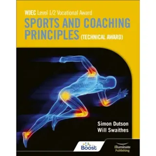 WJEC Level 1/2 Vocational Award Sports and Coaching Principles (Technical Award) - Student Book