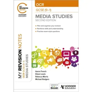 My Revision Notes: OCR GCSE (9–1) Media Studies Second Edition