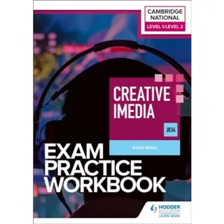 Level 1/Level 2 Cambridge National in Creative iMedia (J834) Exam Practice Workbook
