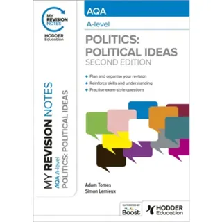 My Revision Notes: AQA A-level Politics: Political Ideas Second Edition