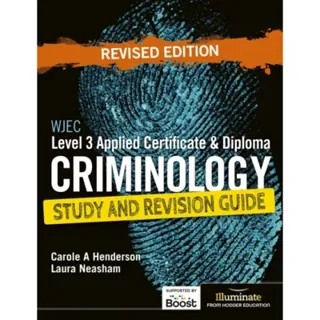 WJEC Level 3 Applied Certificate & Diploma Criminology: Study and Revision Guide - Revised Edition