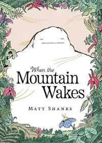 When the Mountain Wakes