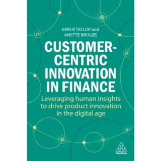Customer-Centric Innovation in Finance