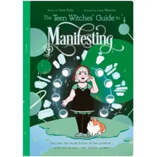 The Teen Witches' Guide to Manifesting
