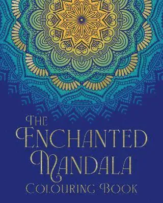 The Enchanted Mandala Colouring Book