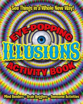 Eye-Popping Illusions Activity Book