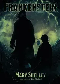 Frankenstein: Illustrated by Kim Ekdahl