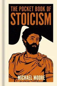 The Pocket Book of Stoicism: A Concise Introduction to Stoic Philosophy