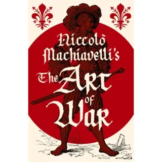 Niccolo Machiavelli's The Art of War