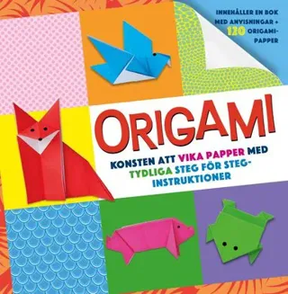 Origami : konsten att vika papper