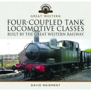 Four-Coupled Tank Locomotive Classes Built by the Great Western Railway