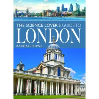 The Science Lover's Guide to London