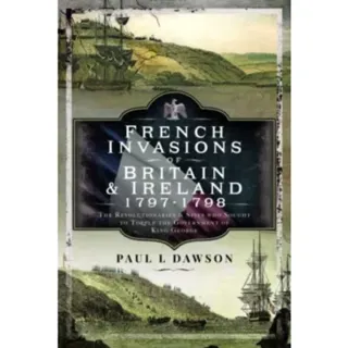 French Invasions of Britain and Ireland, 1797 1798