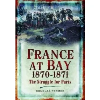 France at Bay 1870-1871