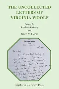 The Uncollected Letters of Virginia Woolf