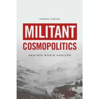 Militant Cosmopolitics