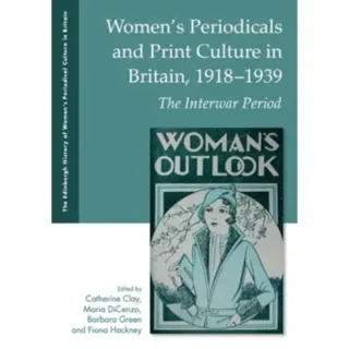 Women's Periodicals and Print Culture in Britain, 1918-1939