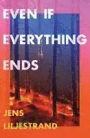 Even If Everything Ends