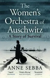 The Women’s Orchestra of Auschwitz