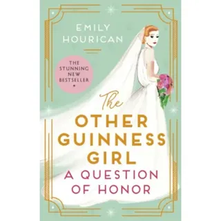 The Other Guinness Girl: A Question of Honor