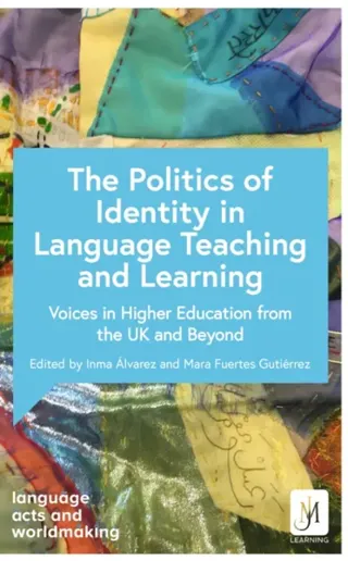 Politics and Identities in Language Teaching and Learning