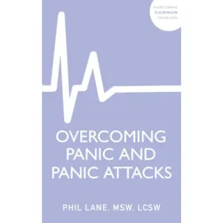 Overcoming Panic and Panic Attacks