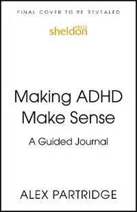 Making ADHD Make Sense