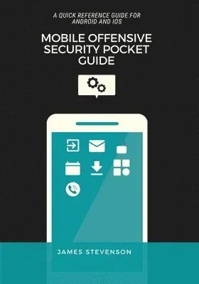 Mobile Offensive Security Pocket Guide