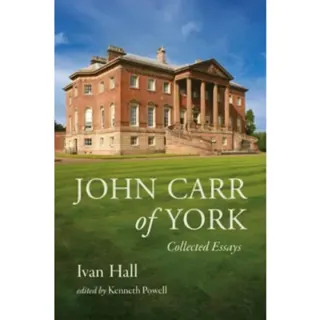 John Carr of York – Collected Essays