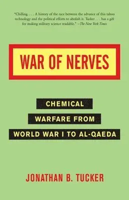 War of Nerves: Chemical Warfare from World War I to Al-Qaeda